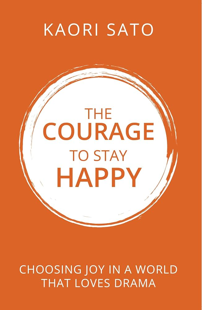 The Courage to Stay Happy by Kaori Sato book cover displayed alongside a butterfly on a flower and a 4.5 star review badge.